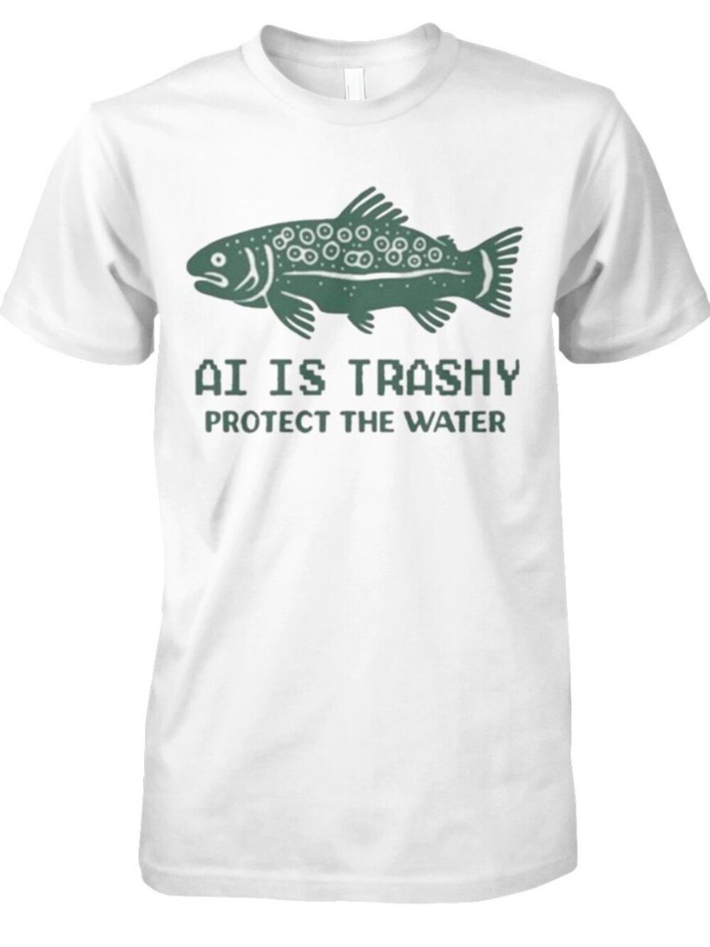 AI Is Trashy Protect The Water Shirt